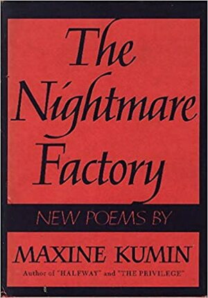 The Nightmare Factory by Maxine Kumin