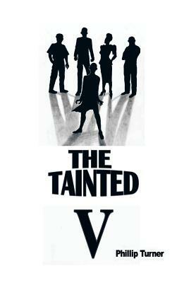 The Tainted Five by Phillip Turner