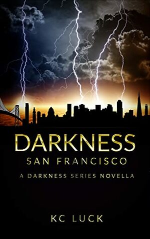 Darkness San Francisco by KC Luck