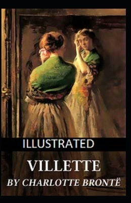 Villette Illustrated by Charlotte Brontë