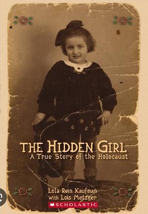 The Hidden Girl: A True Story of the Holocaust by Lola Rein Kaufman