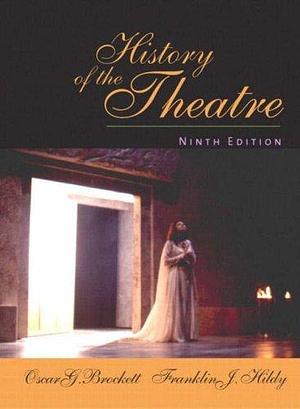 History Of The Theatre by Oscar Gross Brockett, Oscar Gross Brockett