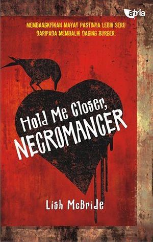 Hold Me Closer, Necromancer by Lish McBride