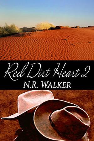 Red Dirt Heart 2 by N.R. Walker
