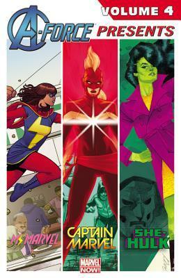 A-Force Presents Vol. 4 by Adrian Alphona, Nathan Edmondson, G. Willow Wilson, Charles Soule, Javier Pulido, Kelly Sue DeConnick, David López, Phil Noto