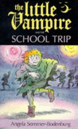 The Little Vampire and the School Trip by Angela Bodenburg