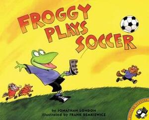 Froggy Plays Soccer by Jonathan London, Frank Remkiewicz