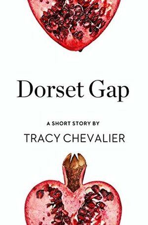 Dorset Gap: A Short Story from the collection, Reader, I Married Him by Tracy Chevalier