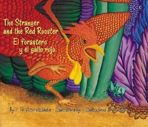 The Stranger and the Red Rooster/El Forastero y El Gallo Rojo by Victor Villaseñor