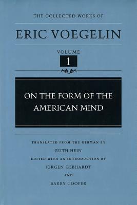 On the Form of the American Mind (Cw1) by Eric Voegelin, Ruth Hein