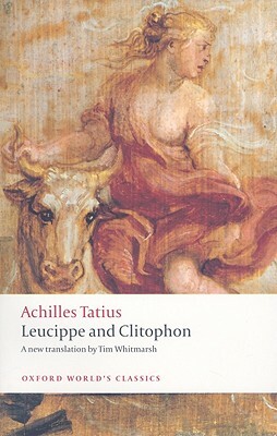 Leucippe and Clitophon by Achilles Tatius