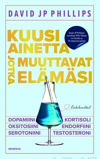 Kuusi ainetta, jotka muuttavat elämäsi by David JP Phillips