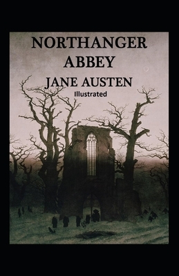 Northanger Abbey Illustrated by Jane Austen