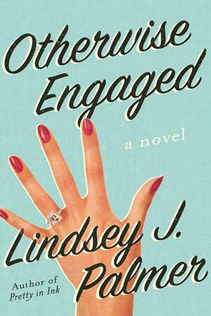 Otherwise Engaged by Lindsey J. Palmer