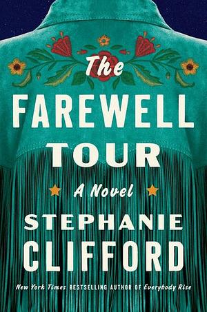 The Farewell Tour by Stephanie Clifford