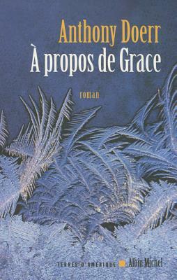 A Propos de Grace by Anthony Doerr