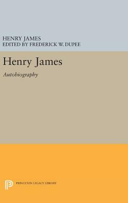 Henry James: Autobiography by Henry James