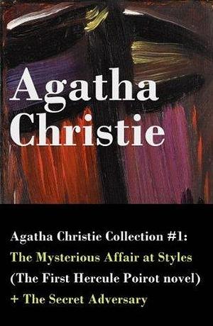 Agatha Christie Collection #1: The Mysterious Affair at Styles + The Secret Adversary: The First Hercule Poirot novel by Agatha Christie, Agatha Christie