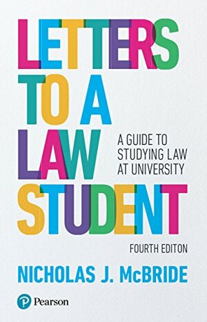 Letters to a Law Student: A Guide to Studying Law at University by Nicholas J. McBride