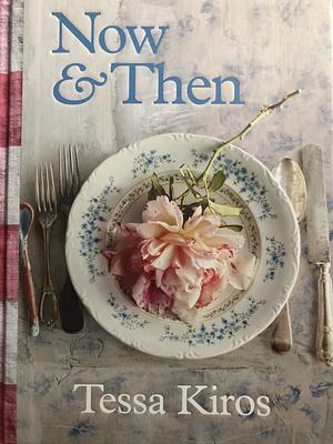 Now and Then: A collection of recipes for always  by Tessa Kiros