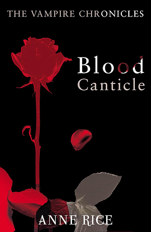 Blood Canticle by Anne Rice