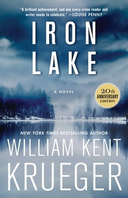 Iron Lake (20th Anniversary Edition) by William Kent Krueger