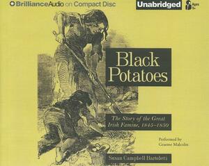 Black Potatoes: The Story of the Great Irish Famine, 1845-1850 by Susan Campbell Bartoletti