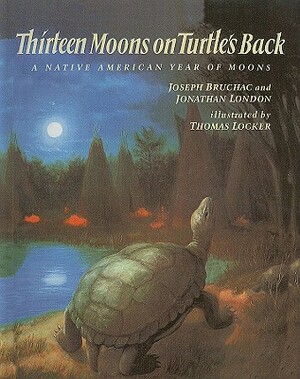 Thirteen Moons on Turtle's Back by Joseph Bruchac, Jonathan London