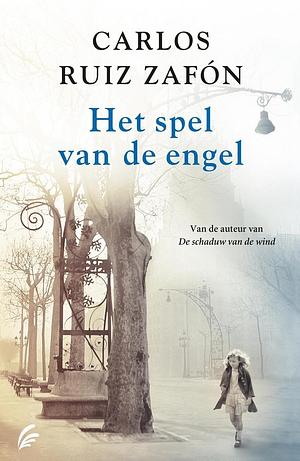 Het spel van de engel by Carlos Ruiz Zafón