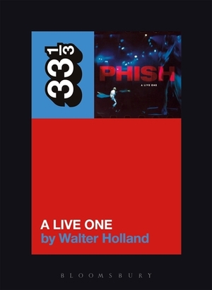 Phish's A Live One by Walter Holland