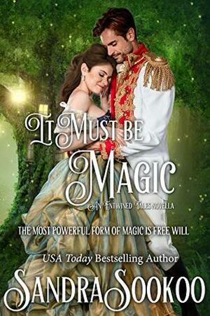 It Must be Magic (Entwined Tales Book 1) by Sandra Sookoo