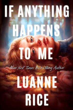 If Anything Happens To Me by Luanne Rice