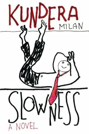 Slowness: A Novel by Milan Kundera, Linda Asher