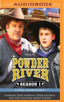 Powder River, Season One: A Radio Dramatization by Jerry Robbins