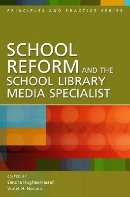 School Reform and the School Library Media Specialist by Violet H. Harada, Sandra Hughes-Hassell