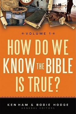 How Do We Know the Bible is True? Volume 1 by Ken Ham