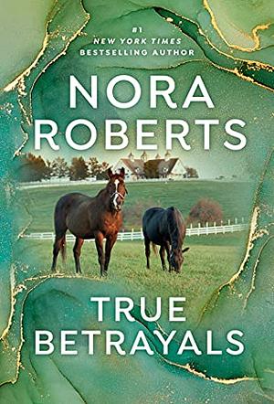 True Betrayals by Nora Roberts