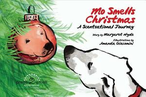 Mo Smells Christmas: A Scentsational Journey by Margaret Hyde
