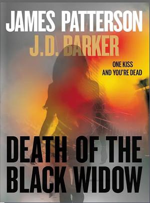 Death of the Black Widow by J.D. Barker, James Patterson