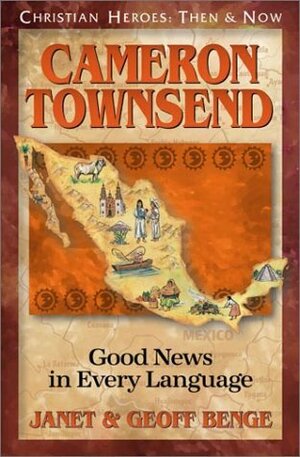 Cameron Townsend: Good News in Every Language by Geoff Benge, Janet Benge