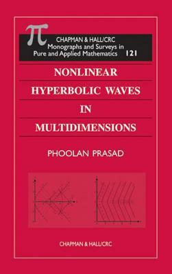 Nonlinear Hyperbolic Waves in Multidimensions by Phoolan Prasad