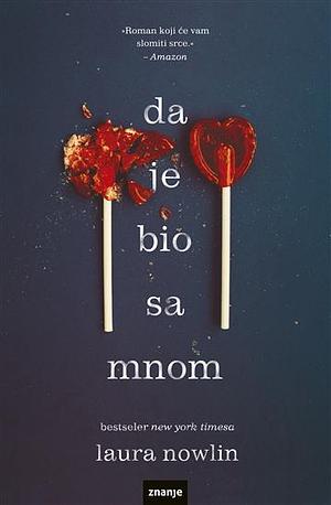 Da je bio sa mnom by Laura Nowlin