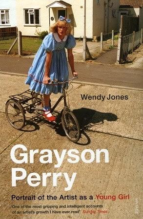 Grayson Perry: Portrait of the Artist as a Young Girl by Wendy Jones, Grayson Perry