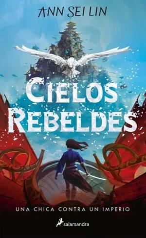 Cielos rebeldes by Ann Sei Lin