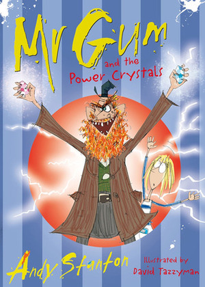 Mr Gum and the Power Crystals by Andy Stanton