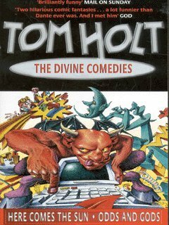 The Divine Comedies: Here Comes the Sun - Odds and Gods by Tom Holt