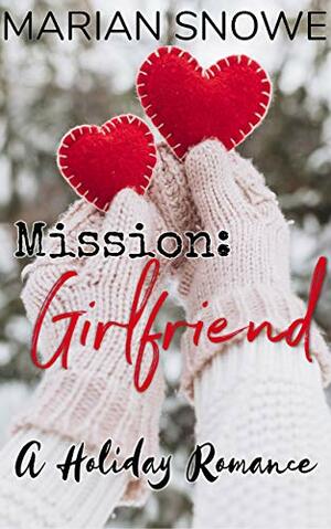 Mission: Girlfriend by Marian Snowe