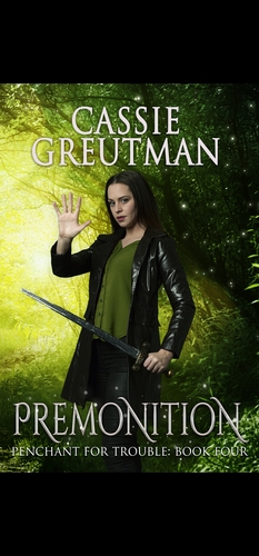 Preminition(Penchant for trouble book 4) by Cassie Greutman
