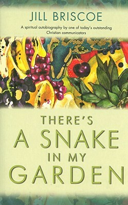 There's a Snake in My Garden by Jill Briscoe