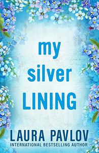 My Silver Lining by Laura Pavlov